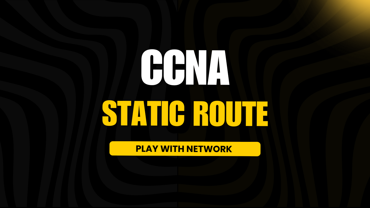 CCNA STATIC ROUTE